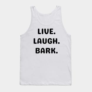 Live. Laugh. Bark. Tank Top